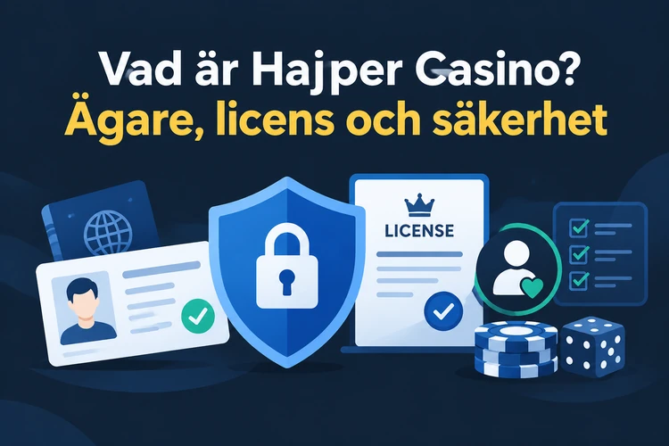 Vad är Hajper Casino? Ägare, licens och säkerhet